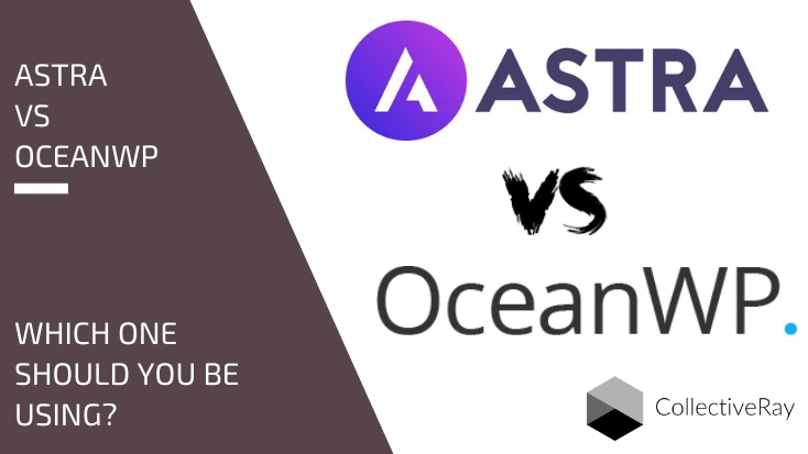 Astra Vs Oceanwp Welches Thema Ist Schnell Und Am Besten Geeignet 2021